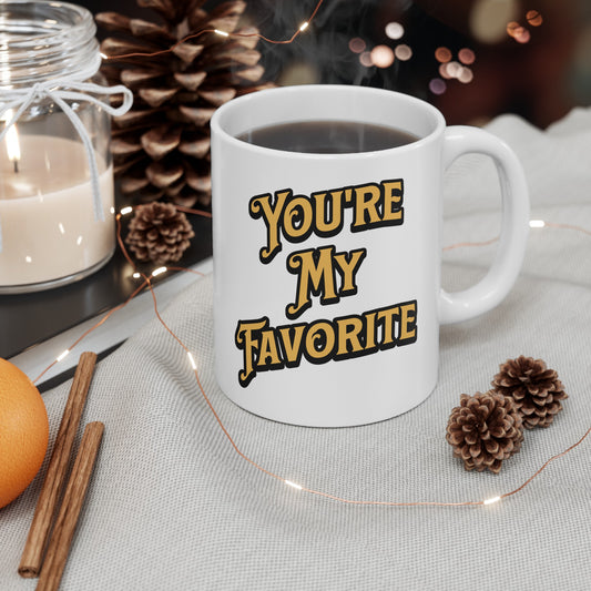 You're My Favorite Ceramic Mug, (11oz, 15oz)