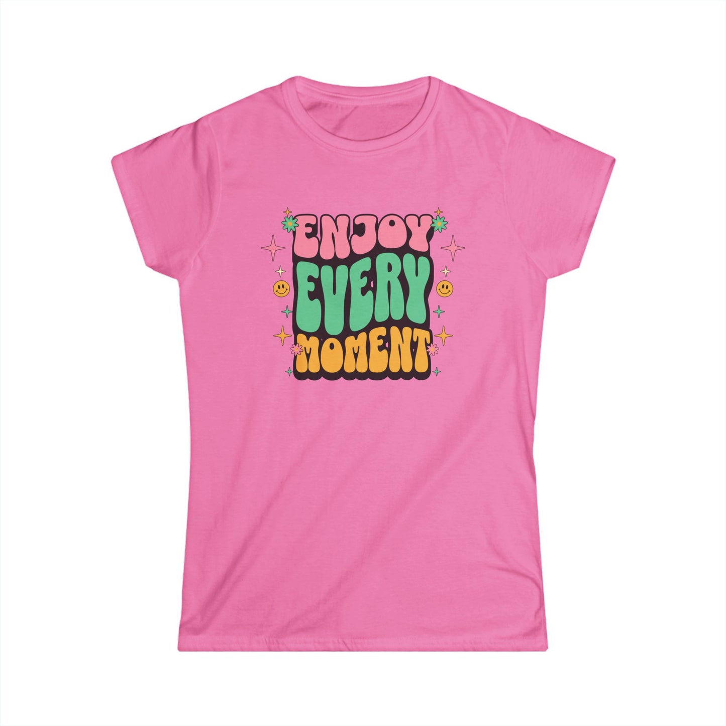 Enjoy Every Moment Ladies Softstyle Cotton T-Shirt