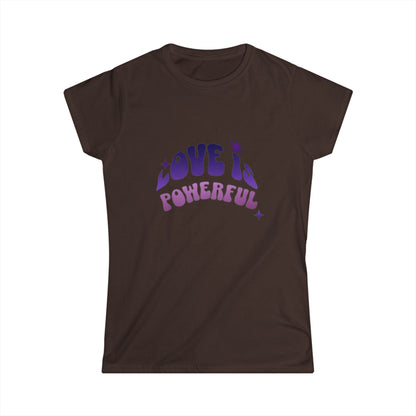 Love is Powerful Ladies Softstyle T-Shirt