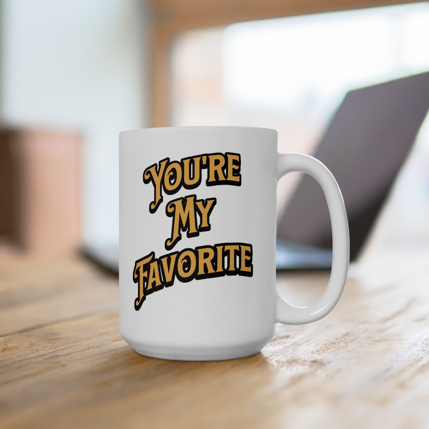 You're My Favorite Ceramic Mug, (11oz, 15oz)