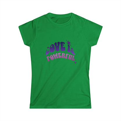 Love is Powerful Ladies Softstyle T-Shirt