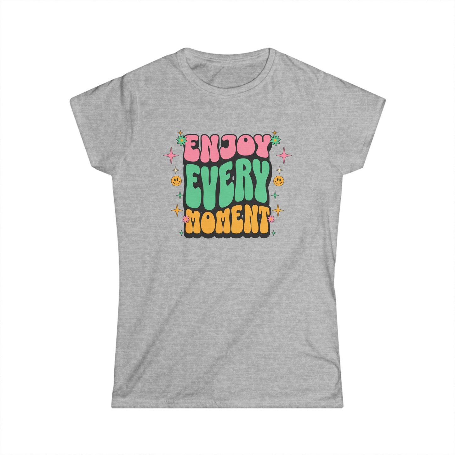 Enjoy Every Moment Ladies Softstyle Cotton T-Shirt